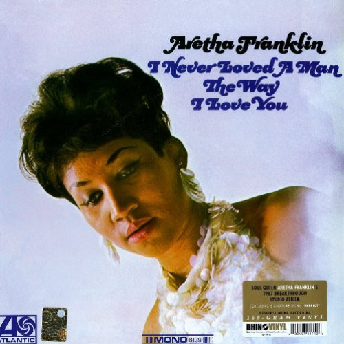 Aretha Franklin – I Never Loved A Man The Way I Love You (LP)