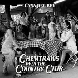 Lana Del Rey – Chemtrails Over The Country Club (LP)